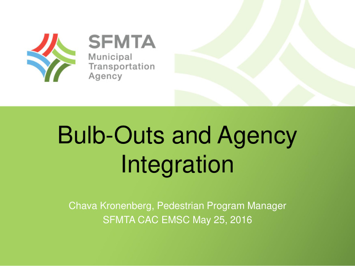 bulb outs and agency integration