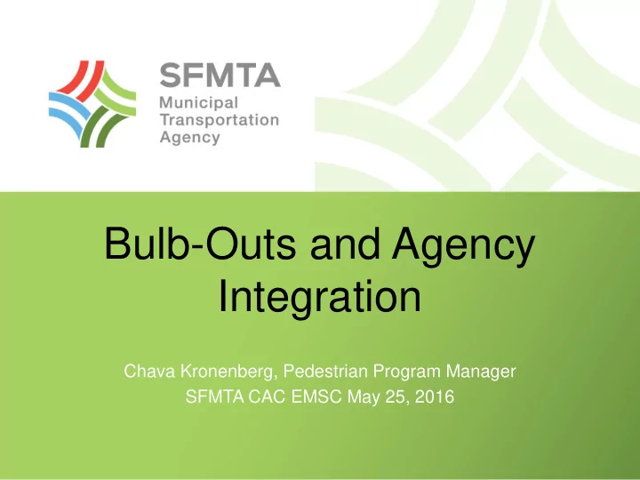 bulb outs and agency integration