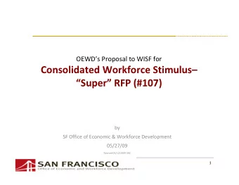 Consolidated Workforce Stimulus  Super RFP (#107)  by  SF Office of Economic &amp;