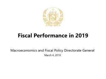 Fiscal Performance in 2019  Macroeconomics and Fiscal Policy Directorate General  March 4, 2019