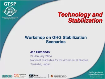 Technology and  Technology and  Stabilization  Stabilization  Workshop on GHG Stabilization