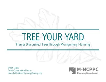 TREE YOUR YARD  Free &amp; Discounted Trees through Montgomery Planning  Kristin Taddei  Forest