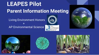 LEAPES Pilot Parent Information Meeting  Living Environment Honors  +  AP Environmental Science