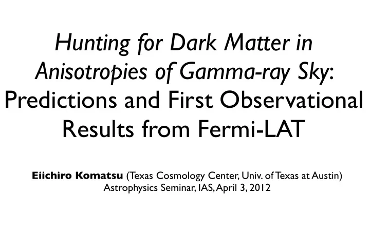 hunting for dark matter in anisotropies of gamma ray sky