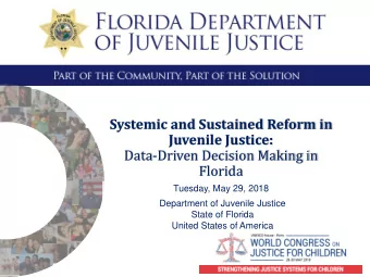 Data-Driven Decision Making in  Florida  Tuesday, May 29, 2018  Department of Juvenile Justice