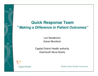 Quick Response Team  Making a Difference in Patient Outcomes  Lori Sanderson  Karen Mumford
