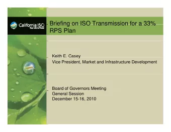 Briefing on ISO Transmission for a 33%  Briefing on ISO Transmission for a 33%  RPS Plan  Keith E.