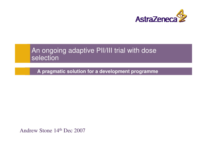 an ongoing adaptive pii iii trial with dose selection