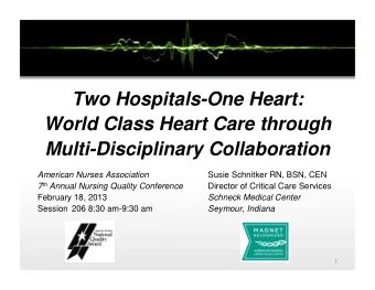Two Hospitals-One Heart:  World Class Heart Care through  Multi-Disciplinary Collaboration