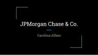 JPMorgan Chase &amp; Co.  Carolina Alfaro  What they do  One of the leading global financial