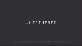 U N T E T H E R E D  A L E X  C H A N G     M I C H A E L  G R A Z E W S K I     S H I Y A  L I A N