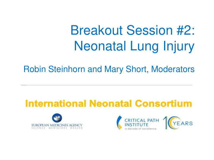 breakout session 2 neonatal lung injury