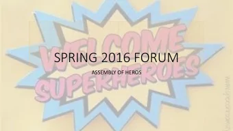 SPRING 2016 FORUM  ASSEMBLY OF HEROS  ASSESSMENT TIMELINE  LEARNING GOALS:  ASSESSMENT  COMMITTEE