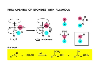 RINGOPENING  OF  EPOXIDES  WITH  ALCOHOLS  R  H  H  C  R    O  H  +  +  H  Nu