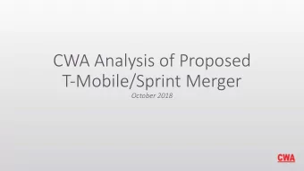 CWA Analysis of Proposed  T-Mobile/Sprint Merger  October 2018  Contents  1. Competitive Impacts of