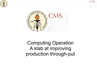 Computing Operation  A stab at improving  production through-put  Outlook  Figure out cleaning