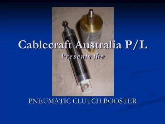 Cablecraft Australia P/L  Presents the PNEUMATIC CLUTCH BOOSTER  Booster Systems  Booster