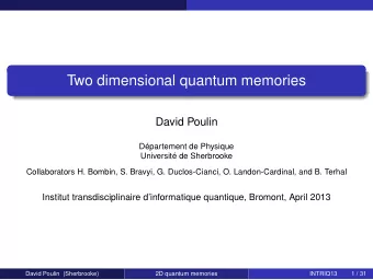 Two dimensional quantum memories  David Poulin  Dpartement de Physique  Universit de Sherbrooke