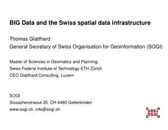 BIG Data and the Swiss spatial data infrastructure  BIG Data and the Swiss spatial data