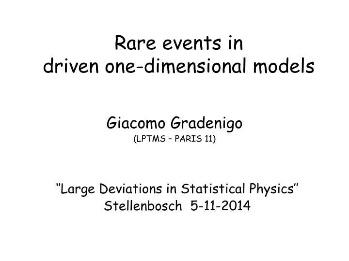 rare events in driven one dimensional models