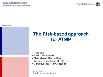 The Risk-based approach  for ATMP  Introduction  Risks &amp; Risk factors  Methodology