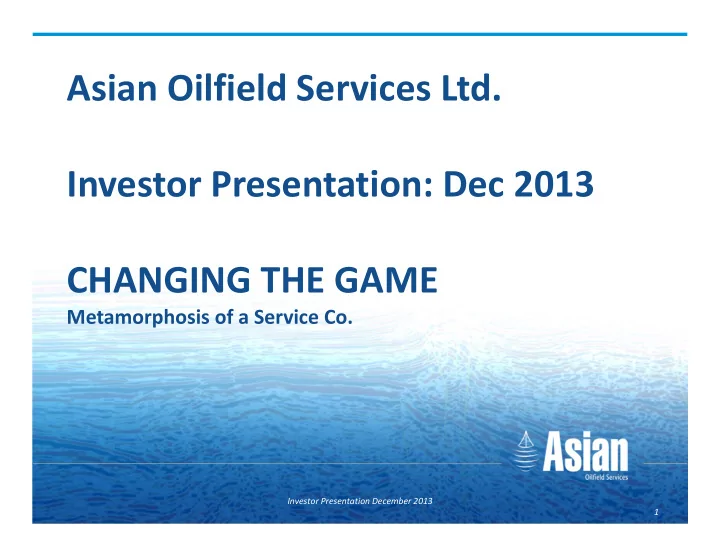 asian oilfield services ltd investor presentation dec