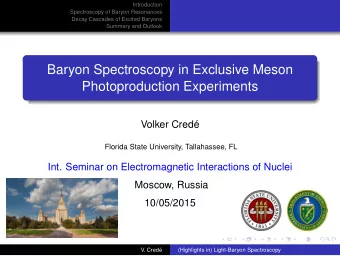 Baryon Spectroscopy in Exclusive Meson  Photoproduction Experiments  Volker Cred  Florida State