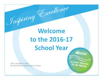 Welcome to the 2016  17 School Year  DPAC, September 19, 2016  Gina Niccoli-Moen, Superintendent