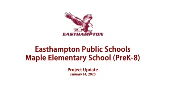 Easthampton Public Schools  Maple Elementary School (PreK-8)  Project Update  January 14, 2020
