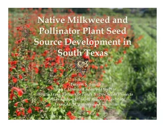 Forrest S. Smith  Dan L Duncan Endowed Director  South Texas Natives &amp; Texas Native Seeds