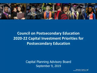 Postsecondary Education  Capital Planning Advisory Board  September 9, 2019  Overview  1) CPE