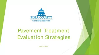 Pavement Treatment  Evaluation S  trategies  April 20, 2018  Department Improvement plan:  pavement