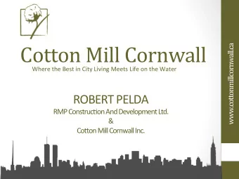 Cotton  Mill  Cornwall    www.cottonmillcornwall.ca    Where  the  Best  in