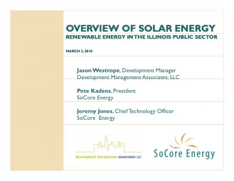 OVERVIEW OF SOLAR ENERGY  OVERVIEW OF SOLAR ENERGY  RENEWABLE ENERGY IN THE ILLINOIS PUBLIC SECTOR