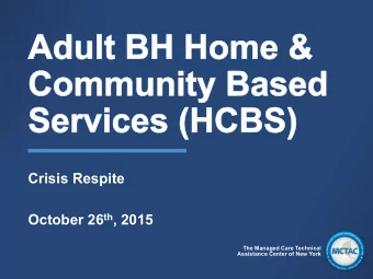 Crisis Respite October 26 th , 2015  The Managed Care Technical  Assistance Center of New York