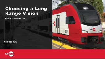 Choosing a Long  Range Vision  Caltrain Business Plan  Summer 2019  What is  What  Addresses the