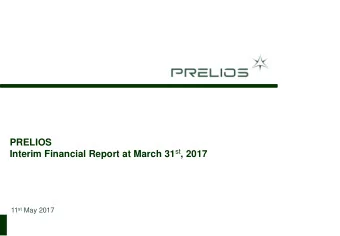 PRELIOS Interim Financial Report at March 31 st , 2017 11 st May 2017  0  AGENDA  Overview