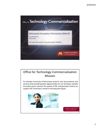 Office for Technology Commercialization  Mission  To translate University of Minnesota research