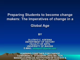 Global Age  BY  OLUTAYO C. ADESINA  DEPARTMENT OF HISTORY  FACULTY OF ARTS,  UNIVERSITY OF IBADAN