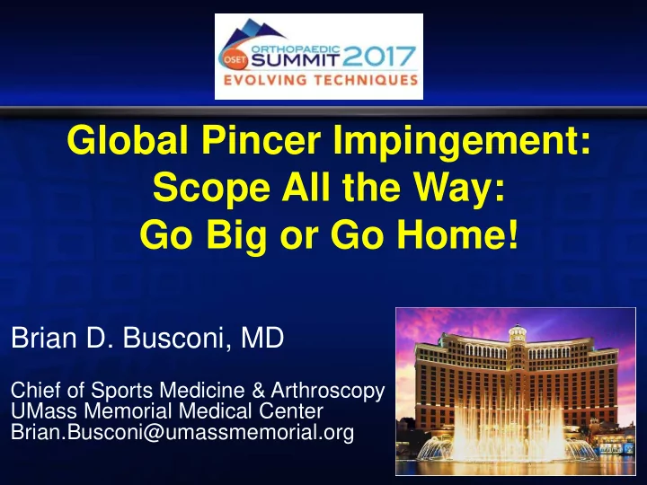 global pincer impingement scope all the way go big or go