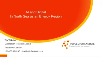 AI and Digital  In North Sea as an Energy Region  Tijs Wilbrink  Digtalisation Topsector Energie