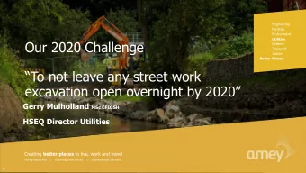 excavation open overnight by 2020 Gerry Mulholland MSc CFIOSH  HSEQ Director Utilities Creating