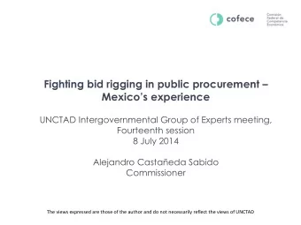 Fighting bid rigging in public procurement  Mexicos experience  UNCTAD Intergovernmental