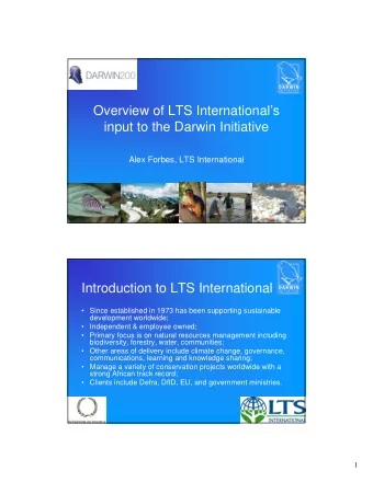 Overview of LTS Internationals  input to the Darwin Initiative  Alex Forbes, LTS International