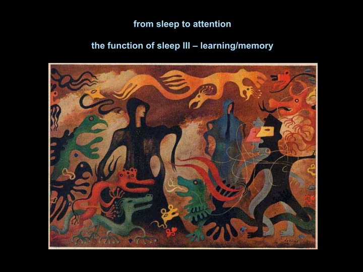 from sleep to attention the function of sleep iii