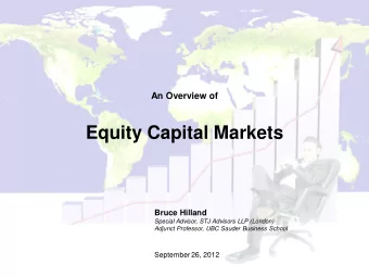 Equity Capital Markets  Bruce Hilland  Special Advisor, STJ Advisors LLP (London)  Adjunct