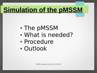 Simulation of the pMSSM  Simulation of the pMSSM  The pMSSM  What is needed?  Procedure
