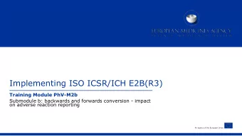 Implementing ISO ICSR/ICH E2B(R3)  Training Module PhV-M2b  Submodule b: backwards and forwards