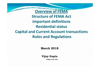 Overview of FEMA  Structure of FEMA Act  Important definitions  Residential status  Capital and
