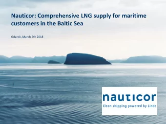 Nauticor: Comprehensive LNG supply for maritime  customers in the Baltic Sea  Gdansk, March 7th
